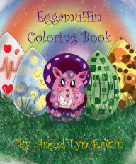 Title: Eggamuffin Coloring Book, Author: Angel Erwin