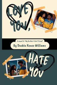 Title: Love you, Hate You, Author: Dashia Renee Williams
