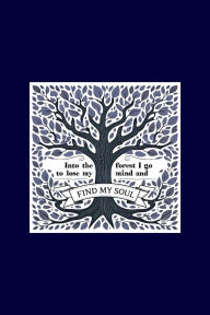 Title: Into the forest I go, to lose my mind and find my soul: 6x9 blank lined journal 100 pages, Author: Jack Austin