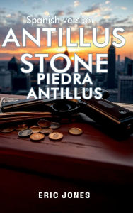 Title: Antillus Stone: Spanish Version:, Author: Eric Jones