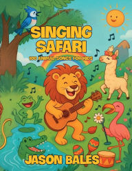 Title: Singing Safari: 100 Animal Songs For Kids, Author: Jason Bales