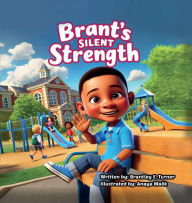 Title: Brant's Silent Strength, Author: Brantley Turner