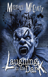 Title: Laughing in the Dark, Author: Michael McCarty