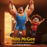 Title: Milo McGee and the Magic of Manners, Author: Finneas Wombat