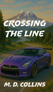 Title: Crossing the Line, Author: M. D. Collins
