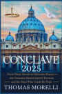 Conclave 2025: From Black Smoke to Habemus Papam - Inside the Vatican's Sacred Election and the Men Who Could Be Pope