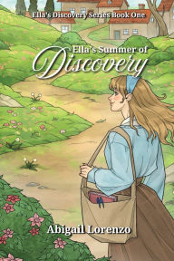 Title: Ella's Summer of Discovery, Author: Abigail Lorenzo