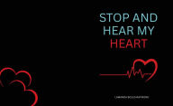 Title: Stop And Hear My Heart Journal: The Journey To Healing And Freedom of Emotional Stress, Author: Lawanda Boles-raymond