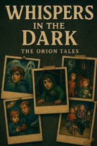 Title: Whispers in the Dark: The Orion Tales:, Author: Shane Young