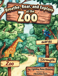 Title: Breathe, Roar, and Explore at the Zoo, Author: Cynthia Pane Shawley