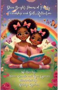Title: Shine Bright: Poems of Friendship, Family, and Self-Reflection:, Author: Alonni Camille