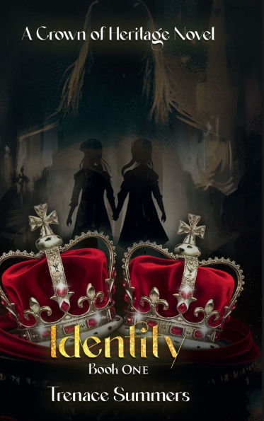 IDENTITY: Crowns of Heritage Novel