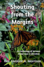 Shouting from the Margins: An Anthology of Sermons about Love and Liberation: