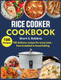 Rice Cooker Cookbook: 100 delicious recipes for every taste - from breakfast to bread baking