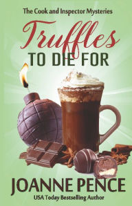 Title: Truffles to Die For, Author: Joanne Pence