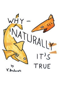 Title: Why Naturally It's True, Author: Virgil Duchow