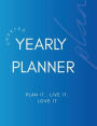 Undated Yearly Planner Plan it. Live it. Love it