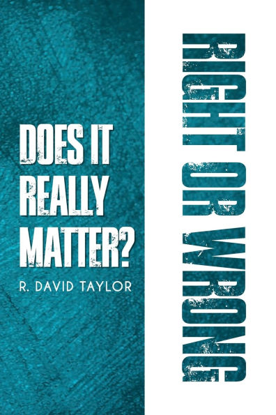 Right or Wrong: Does It Really Matter?