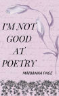 I'm Not Good At Poetry: (but I wrote this anyway)