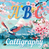 Title: ABC Calligraphy: Please Color With Me, Author: Katarzyna Toomey