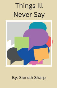Title: Things I'll never say, Author: Sierrah Sharp