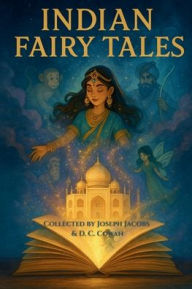 Title: Indian Fairy Tales (Illustrated English Version), Author: Joseph Jacobs