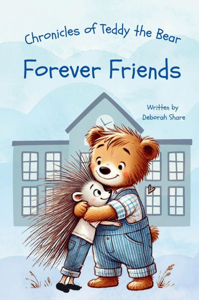 Chronicles of Teddy the Bear-Forever Friends