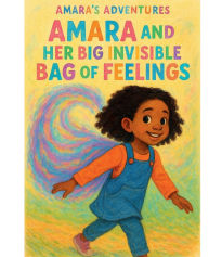 Title: Amara and her Big Invisible Bag of Feelings, Author: Ms. J