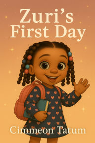 Title: Zuri's First Day, Author: Cimmeon Tatum
