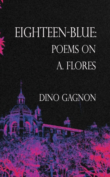 Eighteen-Blue: Poems on A. Flores