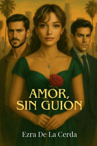 Title: Amor, Sin Guion, Author: Ezra De La Cerda