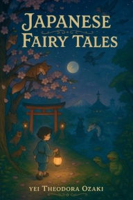 Title: Japanese Fairy Tales (Illustrated Anime Edition), Author: Yei Theodora Ozaki