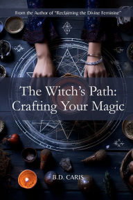 Title: The Witch's Path: Crafting Your Magic:, Author: Beth Caris