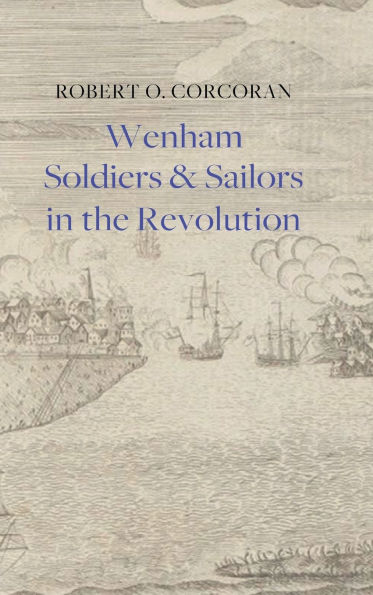 Wenham Soldiers & Sailors in the Revolution