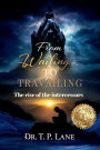 From Wailing to Travailing: The Rise of the Intercessors:
