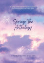Spring: The Anthology: