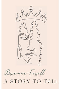 Title: A Story To Tell, Author: Briaonna Ferrell