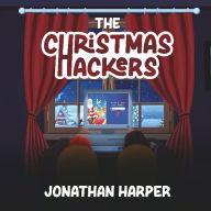 Title: The Christmas Hackers, Author: Jonathan Edward Harper
