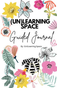 Title: (Un)Learning Space Guided Journal, Author: Lydia Mercer