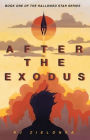 After the Exodus: Book 1 of The Hallowed Star Series