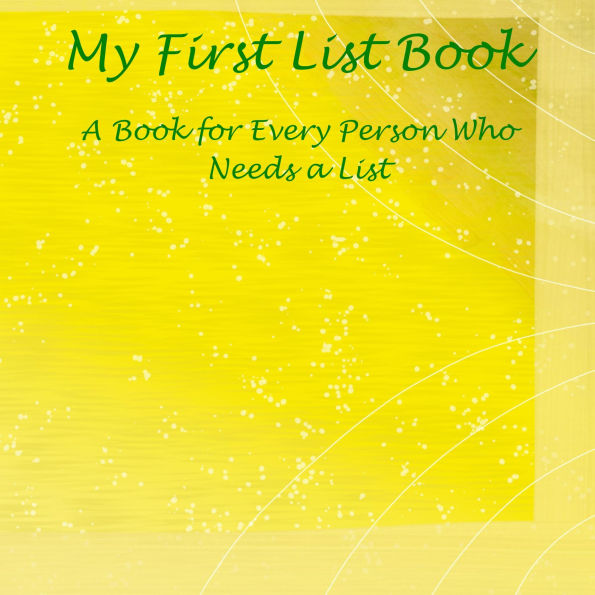 My First List Book: A Book for Every Person Who Needs a List