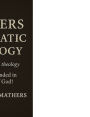 MATHERS SYSTEMATIC THEOLOGY: biblically based theology
