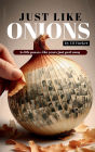 Just Like Onions