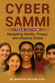Title: Cyber Sammi: Navigating Identity, Privacy, and Influence Online, Author: Collier Brigitte