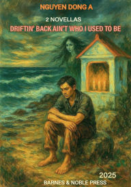 Title: DRIFTIN' BACK AIN'T WHO I USED TO BE, Author: Dïng A. Nguy?n