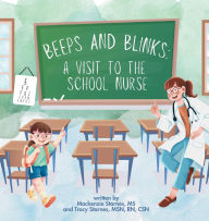 Title: Beeps and Blinks: A Visit to the School Nurse:, Author: Mackenzie Starnes