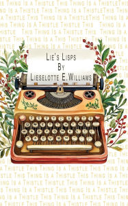 Title: Lie's Lisps, Author: Michell Williams
