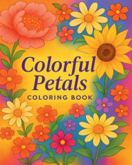 Title: Colorful Petals Coloring Book: Floral Escape, Author: Weekend Vibess