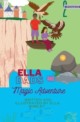 Ella And Dads Magic Adventure 2 edition with Graphic Novel