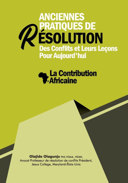 Anciennes pratiques de rï¿½solution des conflits et leurs leï¿½ons pour aujourd'hui: La contribution africaine: